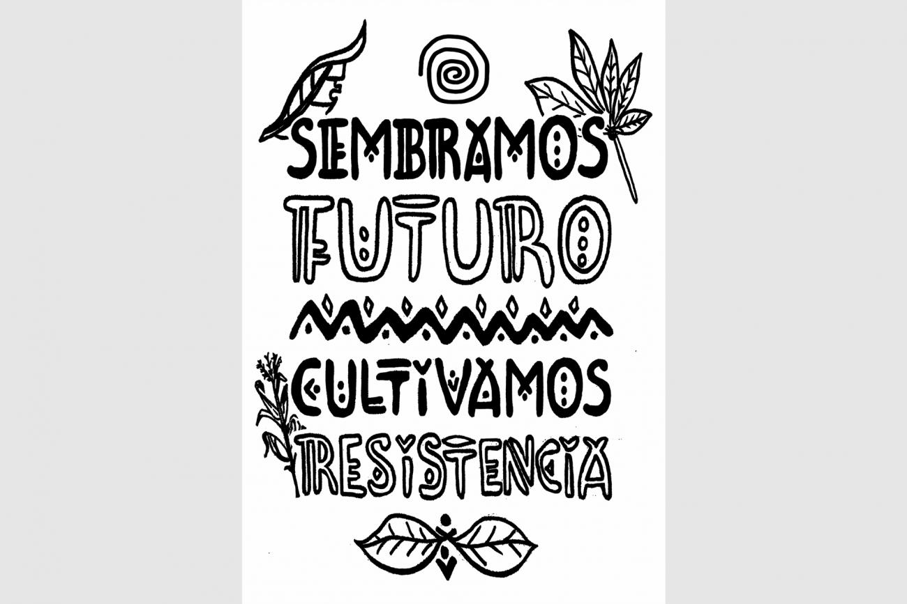 afiche ilustrado con hojas, diseños y texto: “Sembramos futuro, cultivamos resistencia”